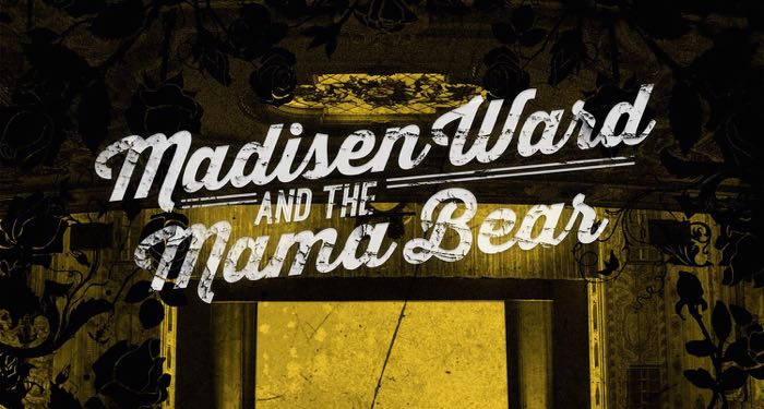 Madisen Ward And The Mama Bear